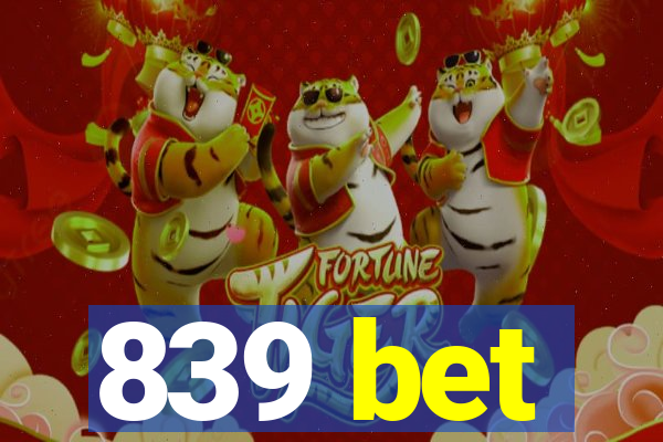 839 bet